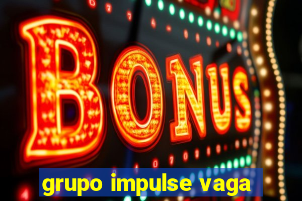 grupo impulse vaga